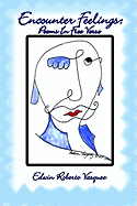Encounter Feelings: Poems in Free Verse