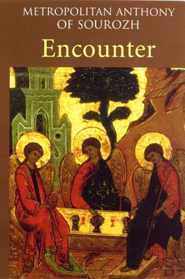 Encounter - Metropolitan Anthony of Sourozh