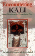 Encountering Kali: India's Immortal Tale of Adventure, Love and Wisdom