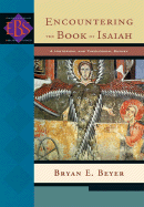 Encountering the Book of Isaiah: A Historical and Theological Survey - Beyer, Bryan E, Ph.D.