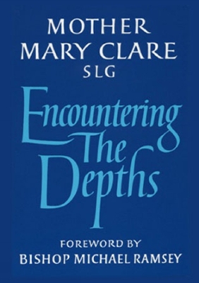 Encountering the Depths - Clare, Mary, Mother