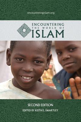 Encountering the World of Islam - Swartley, Keith E (Editor)