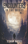Encounters in the Woods: Volume One