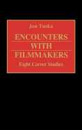 Encounters with Filmmakers: Eight Career Studies