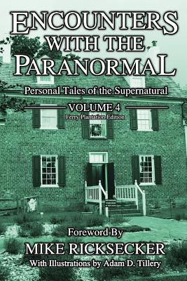 Encounters With The Paranormal: Volume 4: Personal Tales of the Supernatural - Wankel, Shana, and Gutro, Rob, and Hamilton, Michelle