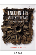 Encounters with Witchcraft: Field Notes from Africa