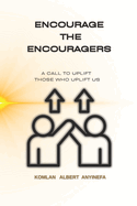 Encourage the Encouragers: A Call to Uplift Those Who Uplift Us