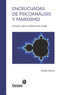 Encrucijadas de psicoanlisis y marxismo: Ensayos sobre la abstraccin social