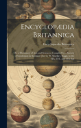 Encyclopdia Britannica: Or, a Dictionary of Arts and Sciences, Compiled by a Society of Gentlemen in Scotland [Ed. by W. Smellie]. Suppl. to the 4Th, 5Th, and 6Th Eds