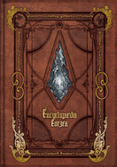 Encyclopaedia Eorzea the World of Final Fantasy XIV Volume I