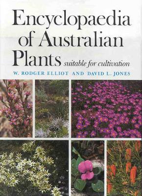 Encyclopaedia of Australian Plants Suitable for Cultivation - Elliot, W.Rodger, and Jones, David L.
