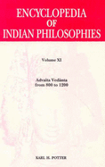 Encyclopaedia of Indian Philosophies: Advaita Vedanta from 800 to 1200 vol. XI