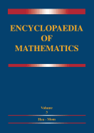 Encyclopaedia of Mathematics: Volume 3 Heaps and Semi-Heaps -- Moments, Method of (in Probability Theory)