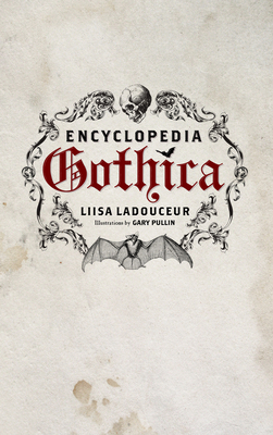 Encyclopedia Gothica - Ladouceur, Liisa