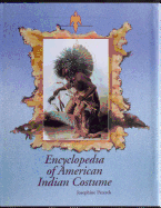 Encyclopedia of American Indian Costume - Paterek, Josephine, Ph.D.