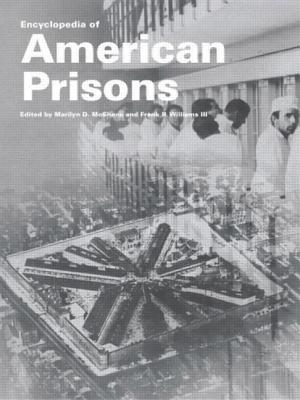 Encyclopedia of American Prisons - McShane, Marilyn D (Editor), and Williams, Frank P (Editor)