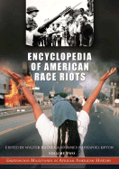 Encyclopedia of American Race Riots: Greenwood Milestones in African American History [2 Volumes]