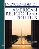 Encyclopedia of American Religion and Politics
