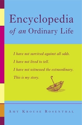 Encyclopedia of an Ordinary Life: A Memoir - Rosenthal, Amy Krouse
