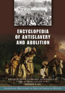 Encyclopedia of Antislavery and Abolition: Greenwood Milestones in African American History [2 Volumes]