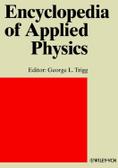 Encyclopedia of Applied Physics, 23 Volume Set - Trigg, George L (Editor), and Immergut, E H (Editor)