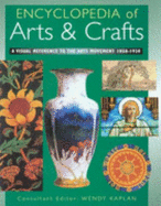 Encyclopedia of Arts & Crafts - Kaplan, Wendy