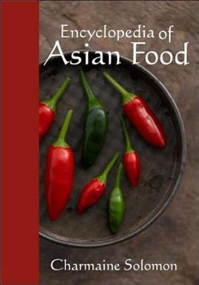 Encyclopedia of Asian Food - Solomon, Charmaine