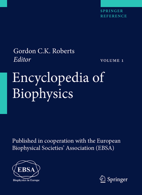 Encyclopedia of Biophysics - Roberts, Gordon (Editor), and European Biophysical Societies' Association (EBSA)