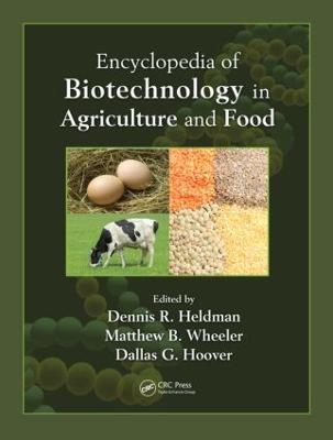 Encyclopedia of Biotechnology in Agriculture and Food (Print) - Heldman, Dennis R (Editor), and Hoover, Dallas G (Editor)
