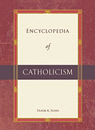 Encyclopedia of Catholicism - Flinn, Frank K