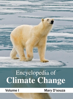 Encyclopedia of Climate Change: Volume I - D'Souza, Mary (Editor)