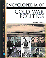 Encyclopedia of Cold War Politics - Toropov, Brandon