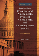 Encyclopedia of Constitutional Amendments, Proposed Amendments, and Amending Issues, 1789-2015: [2 Volumes]