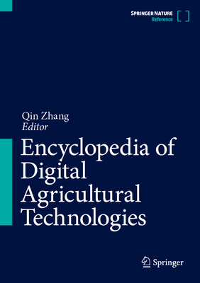 Encyclopedia of Digital Agricultural Technologies - Zhang, Qin (Editor)