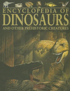 Encyclopedia of Dinosaurs: And Other Prehistoric Creatures - Malam, John, and Parker, Steve