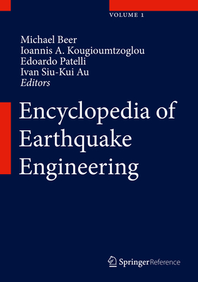 Encyclopedia of Earthquake Engineering - Beer, Michael (Editor), and Kougioumtzoglou, Ioannis A (Editor), and Patelli, Edoardo (Editor)