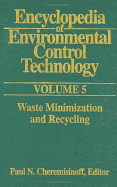 Encyclopedia of Environmental Control Technology: Volume 5: Waste Minimization and Recycling