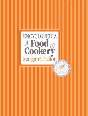 Encyclopedia of food and cookery - Fulton, Margaret