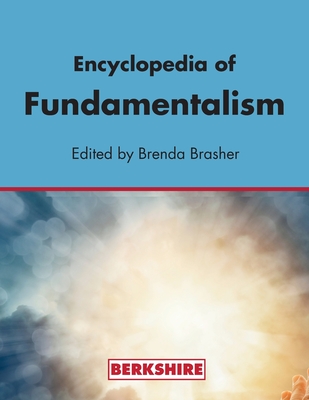 Encyclopedia of Fundamentalism - Brasher, Brenda (Editor)