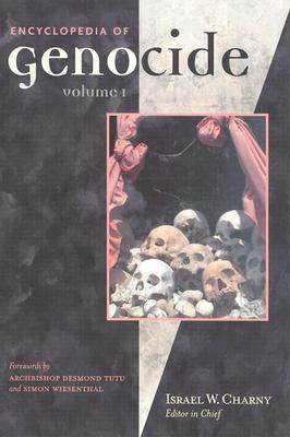 Encyclopedia of Genocide: [2 Volumes] - Charny, Israel W (Editor)
