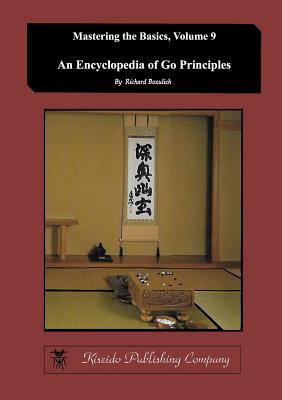 Encyclopedia of Go Principles (Mastering the Basics) (Volume 9) - Bozulich, Richard