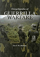 Encyclopedia of Guerrilla Warfare - Beckett, Ian F W
