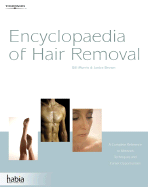 Encyclopedia of Hair Removal: A Complete Reference to Methods, Techniques and Career Opportunities - Morris, Gill, and Brown, Janice