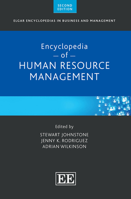 Encyclopedia of Human Resource Management - Johnstone, Stewart (Editor), and Rodriguez, Jenny K (Editor), and Wilkinson, Adrian (Editor)