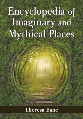 Encyclopedia of Imaginary and Mythical Places - Bane, Theresa