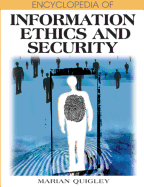 Encyclopedia of Information Ethics and Security