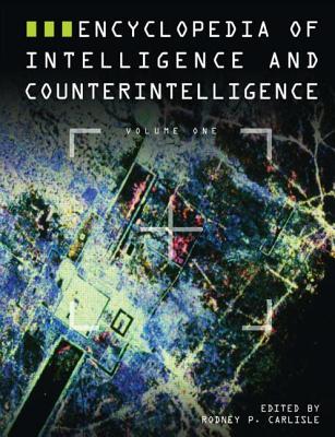 Encyclopedia of Intelligence and Counterintelligence - Carlisle, Rodney