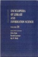 Encyclopedia of Library and Information Science: Volume 24 - Printers and Printing: Arabic Printing to Public Policy: Copyright, and Information Technology