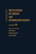 Encyclopedia of Library and Information Science: Volume 30 - Taiwan: Library Services and Development in the Republic of China to Toronto: University