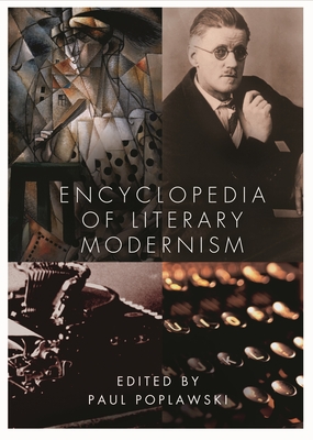 Encyclopedia of Literary Modernism - Poplawski, Paul